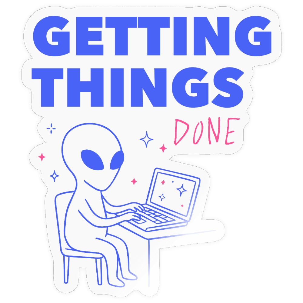 GETTING THINGS DONE Sticker size S (10 x 10 cm) - transparent glossy